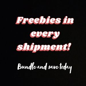 FREEBIES with EVERY purchase